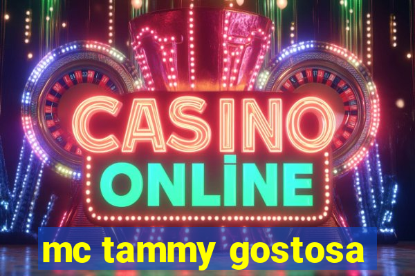 mc tammy gostosa